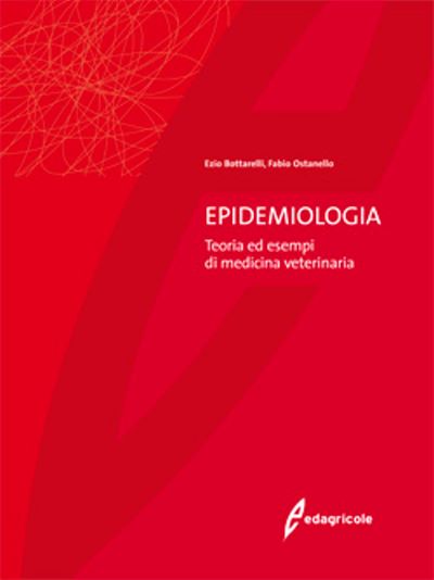 Epidemiologia - Teoria ed esempi di medicina veterinaria